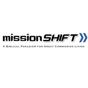 MissionShift — A Biblical Paradigm for Great Commission Living